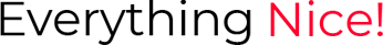 Evrything Nice!